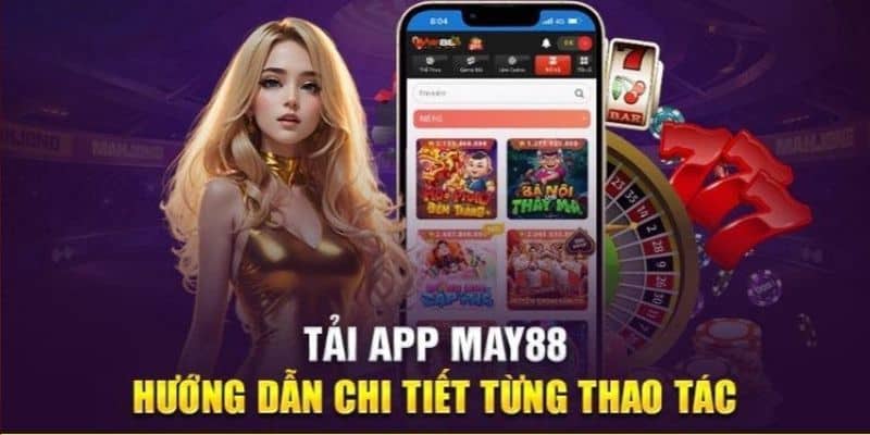 Lợi ích khi tải app MAY88